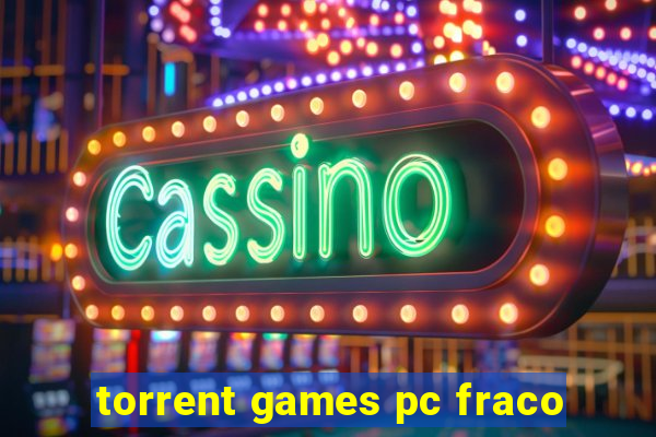 torrent games pc fraco